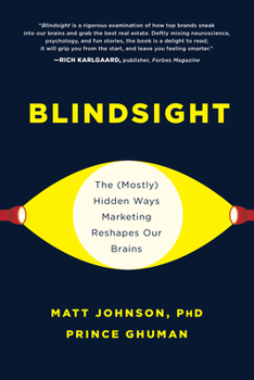 Hardcover Blindsight: The (Mostly) Hidden Ways Marketing Reshapes Our Brains Book