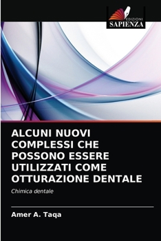 Paperback Alcuni Nuovi Complessi Che Possono Essere Utilizzati Come Otturazione Dentale [Italian] Book