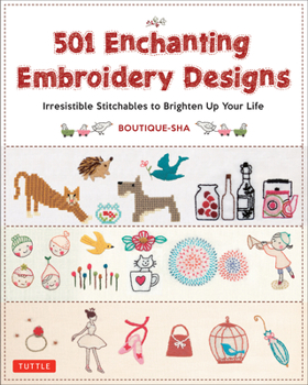 Paperback 501 Enchanting Embroidery Designs: Irresistible Stitchables to Brighten Up Your Life Book