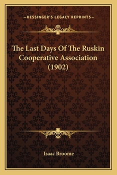 Paperback The Last Days Of The Ruskin Cooperative Association (1902) Book