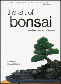 Paperback The Art of Bonsai: Creation, Care and Enjoyment Book