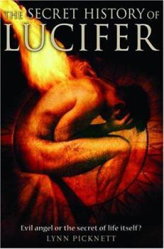 Hardcover The Secret History of Lucifer: The Ancient Path to Knowledge and the Real Da Vinci Code Book