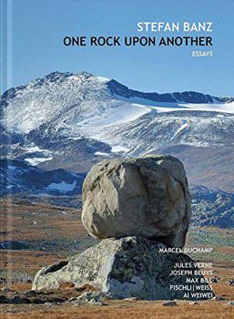 Hardcover One Rock Upon Another: Six Essays about Marcel Duchamp, Jules Verne, Max Bill, Joseph Beuys, Fischli/Weiss & AI Weiwei Book