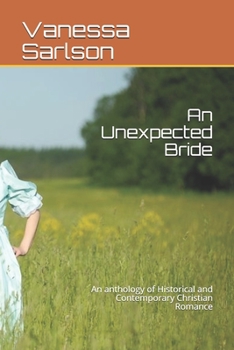 An Unexpected Bride: An anthology of Historical and Contemporary Christian Romance