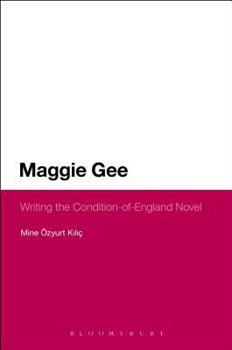 Paperback Maggie Gee: Writing the Condition-Of-England Novel Book