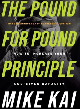 Hardcover The Pound for Pound Principle: How to Increase Your God-Given Capacity Book