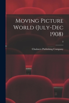 Paperback Moving Picture World (July-Dec 1908); 3 Book