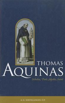 Paperback Thomas Aquinas: Scholar, Poet, Mystic, Saint Book