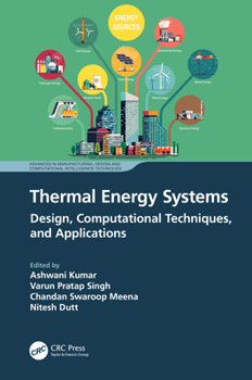 Hardcover Thermal Energy Systems: Design, Computational Techniques, and Applications Book