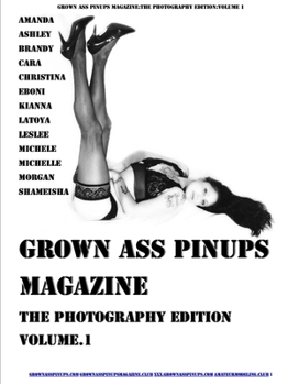 Paperback Grown Ass Pinups Magazine: The Photography Edition Volume 1 Book