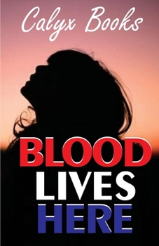 Paperback Blood Lives Here: Calyx Books Book