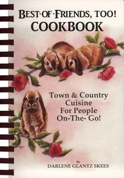 Paperback Best of Friends, Too! Cookbook: Town & Country Cuisine for People on the Go Book