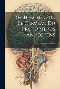 Paperback Recherches Sur Le Cerveau Du Protopterus Annectens [French] Book