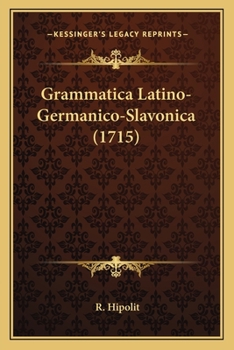 Paperback Grammatica Latino-Germanico-Slavonica (1715) [Latin] Book