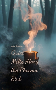 Paperback Quiet Melts Along the Phoenix Stub Book