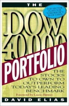 Hardcover The Dow 40,000 Portfolio: The Stocks to Own to Outperform Today's Leading Benchmark Book