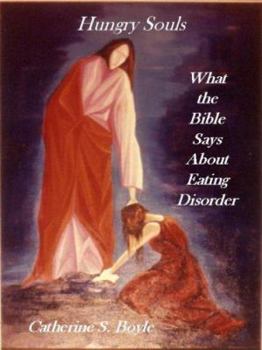 Paperback Hungry Souls: What the Bible Says About Eating Disorder Book