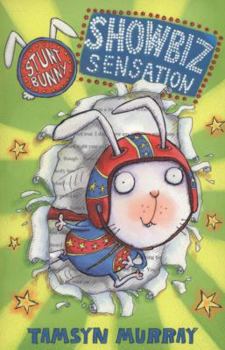 Showbiz Sensation - Book #2 of the Stunt Bunny