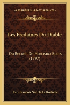 Paperback Les Fredaines Du Diable: Ou Recueil De Morceaux Epars (1797) [French] Book