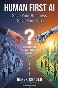 Paperback Human First AI: Save Your Business Save Your Job Book