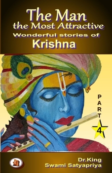 Paperback The Man the Most Attractive: Wonderful Stories of Krishna - Part 4 Book