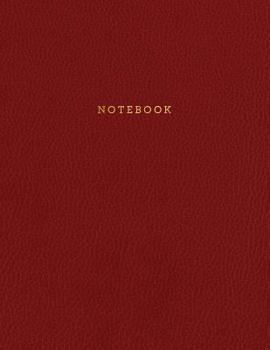 Paperback Notebook: Deep Red Leather Style - Gold Lettering - Softcover - 150 College-ruled Pages - 8.5 x 11 size Book