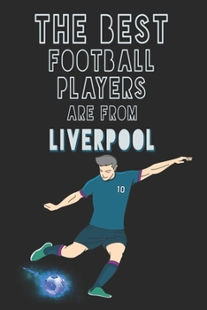 Paperback The Best Football Players are from Liverpool journal: 6*9 Lined Diary Notebook, Journal or Planner and Gift with 120 pages Book