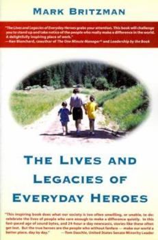 Paperback The Lives and Legacies of Everyday Heroes Book