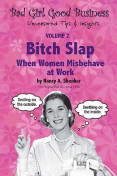 Paperback Bitch Slap: When Women Misbehave at Work Book