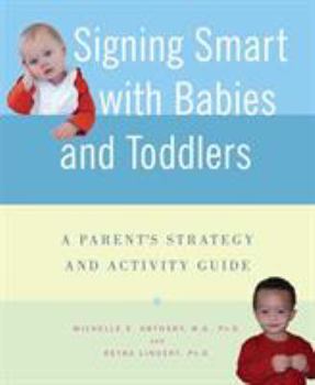 Paperback Signing Smart with Babies and Toddlers: A Parent's Strategy and Activity Guide Book