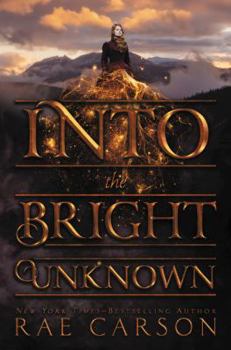 Into the Bright Unknown - Book #3 of the Gold Seer Trilogy