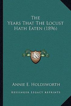 Paperback The Years That The Locust Hath Eaten (1896) Book