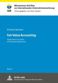 Hardcover Fair Value Accounting; Implications for Users of Financial Statements Book