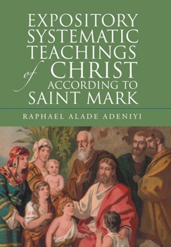 Hardcover Expository Systematic Teachings of Christ According to Saint Mark Book
