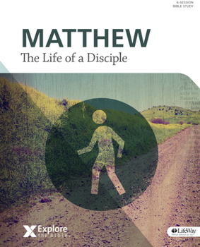 Paperback Explore the Bible: Matthew - Bible Study Book: The Life of a Disciple Book