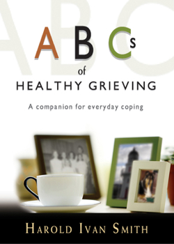 Paperback ABCs of Healthy Grieving: A Companion for Everyday Coping Book