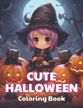 Paperback Cute Halloween Coloring Book: 100+ Coloring Pages for Relaxation, Stress Relief and Creativity Book