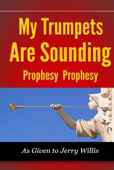 Paperback My Trumpets are Sounding: Prophecy! Prophecy! Book