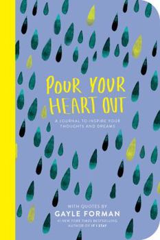 Paperback Pour Your Heart Out (Gayle Forman) Book