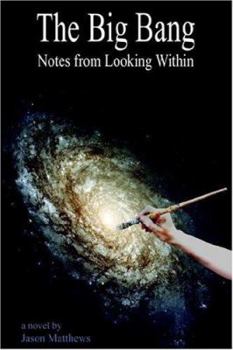 Paperback The Big Bang: Notes from Looking Within Book