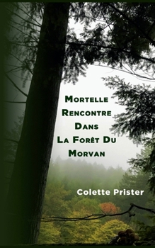 Paperback Mortelle Rencontre Dans La Forêt Du Morvan [French] Book