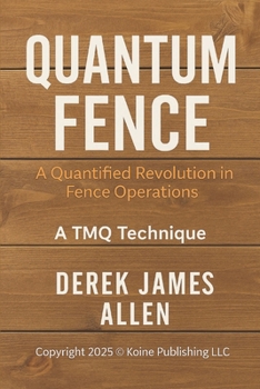 Quantum Fence: A Quantified Revolution in Fence Operations – A TMQ Technique