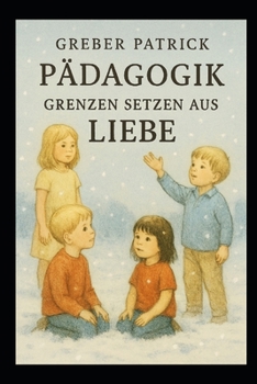 Paperback Pädagogik - Grenzen setzen aus Liebe [German] Book