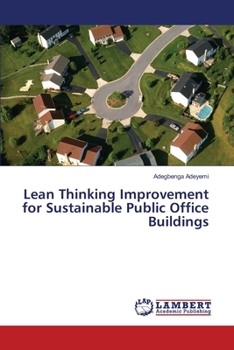 Paperback Lean Thinking Improvement for Sustainable Public Office Buildings Book