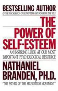 Paperback The Power of Self-Esteem: An Inspiring Look at Our Most Important Psychological Resource Book