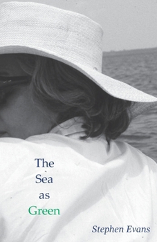 Paperback The Sea as Green: Collected Poems Book
