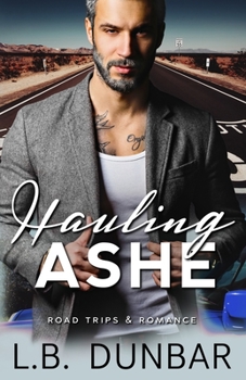 Hauling Ashe - Book #1 of the Road Trips & Romance