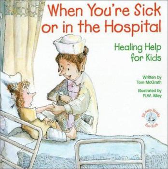 Paperback When You're Sick or in the Hospital: Healing Help for Kids Book