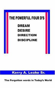 Paperback The Powerful Four D's: Dream, Desire, Direction, Discipline Book