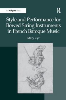 Paperback Style and Performance for Bowed String Instruments in French Baroque Music Book